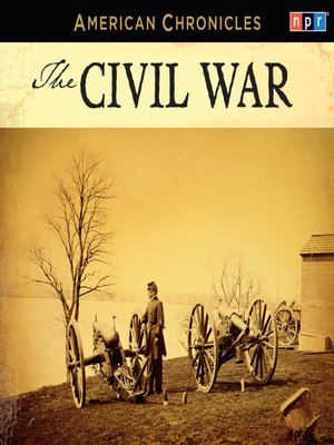cover image of NPR American Chronicles--The Civil War